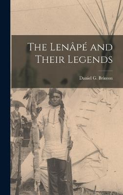 The Lenp and Their Legends - Brinton, Daniel G