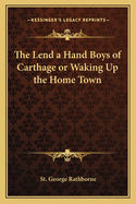 The Lend a Hand Boys of Carthage or Waking Up the Home Town