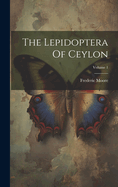 The Lepidoptera of Ceylon; Volume 1