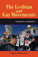 The Lesbian and Gay Movements: Assimilation or Liberation?