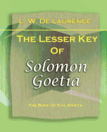 The Lesser Key of Solomon Goetia (1916)