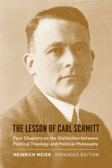 The Lesson of Carl Schmitt: Four Chapters on the Distinction Between Political Theology and Political Philosophy