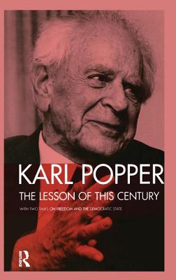 The Lesson of this Century: With Two Talks on Freedom and the Democratic State - Popper, Karl, and Camiller, Patrick (Translated by)