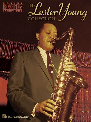 The Lester Young Collection: Tenor Saxophone - Young, Lester