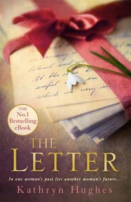 The Letter: The most heart-wrenching Million Copy Bestseller and World War Two historical fiction - Hughes, Kathryn