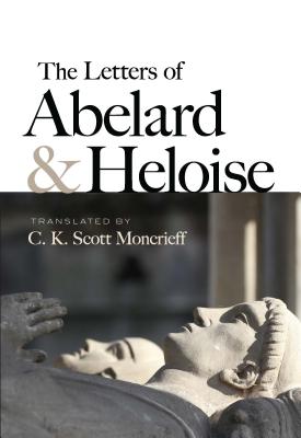 The Letters of Abelard and Heloise - Moncrieff, C K Scott (Translated by)