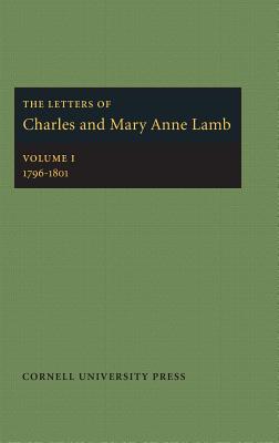 The Letters of Charles and Mary Anne Lamb: 1796-1801 - Lamb, Charles, and Lamb, Mary Anne, and Marrs, Edwin W (Editor)