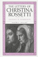 The Letters of Christina Rossetti: 1843-1873 Volume 2