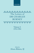 The Letters of Dr Charles Burney: Volume I: 1751-1784