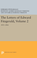 The Letters of Edward Fitzgerald, Volume 2: 1851-1866