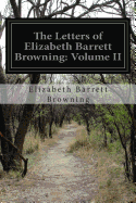 The Letters of Elizabeth Barrett Browning: Volume II