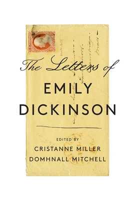 The Letters of Emily Dickinson - Dickinson, Emily, and Miller, Cristanne (Editor), and Mitchell, Domhnall (Editor)