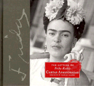 The Letters of Frida Kahlo: Cartas Apasionadas - Kahlo, Frida, and Chronicle Books, and Zamora, Martha (Editor)