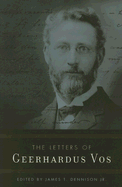 The Letters of Geerhardus Vos