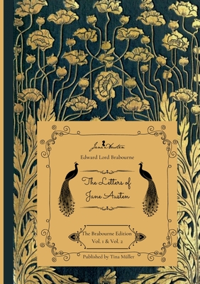 The Letters of Jane Austen: The Brabourne Edition Vol. 1 & Vol. 2 - Lord Brabourne, Edward, and Austen, Jane, and Mller, Tina (Editor)