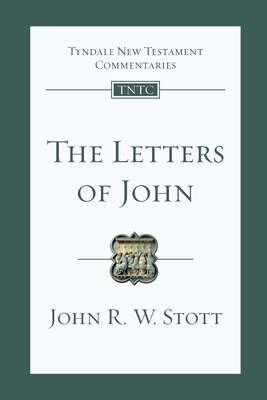 The Letters of John: Tyndale New Testament Commentary - Stott, John