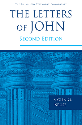 The Letters of John - Kruse, Colin G