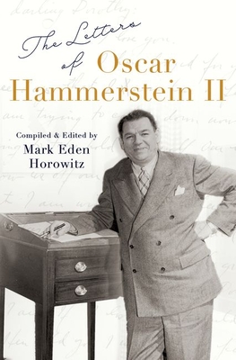 The Letters of Oscar Hammerstein II - Horowitz, Mark Eden