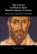 The Letters of Paul in their Roman Literary Context