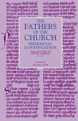 The Letters of Peter Damian 91-120: The Fathers of the Chuch - Damian, Peter, and Blum, Owen J. (Translated by)