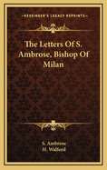 The Letters of S. Ambrose, Bishop of Milan