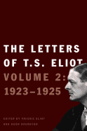 The Letters of T. S. Eliot: Volume 2: 1923-1925 Volume 2