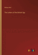 The Letters of the British Spy