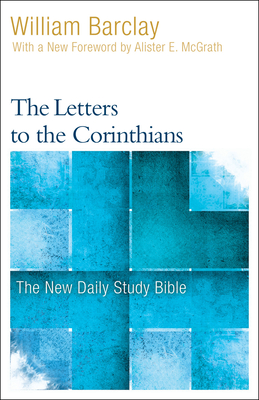 The Letters to the Corinthians - Barclay, William, and McGrath, Allister (Foreword by)