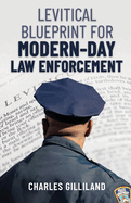 The Levitical Blueprint for Modern-Day Law Enforcement