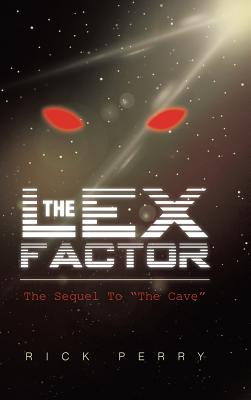 The Lex Factor: The Sequel to the Cave - Perry, Rick