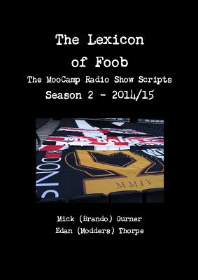 The Lexicon of Foob - The MooCamp Radio Show Season 2 - 2014/15 - Gurner, Michael, and Thorpe, Edan