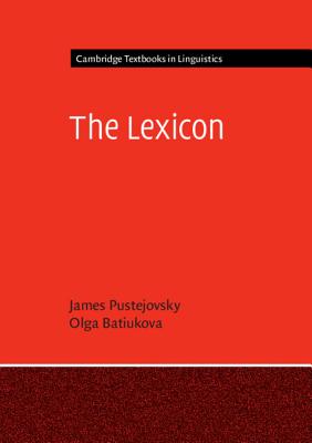 The Lexicon - Pustejovsky, James, and Batiukova, Olga
