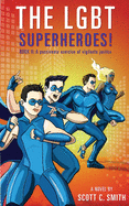 The Lgbt Superheroes!: BOOK II: A passionate exercise of vigilante justice
