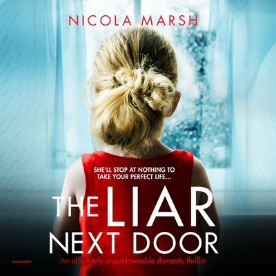 The Liar Next Door - Marsh, Nicola, and Vilinsky, Jesse (Read by), and Mollo-Christensen, Sarah (Read by)