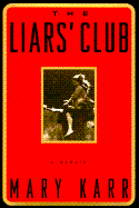 The Liars' Club: A Memoir - Karr, Mary (Read by)