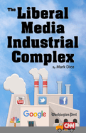 The Liberal Media Industrial Complex
