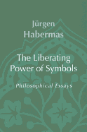 The Liberating Power of Symbols: Philosophical Essays