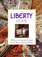 The Liberty Home: Decorating with Fabric - Baird, Ljiljana (Editor)