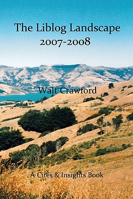 The Liblog Landscape 2007-2008: A Lateral Look - Crawford, Walt