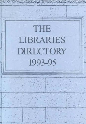 The Libraries Directory 1993-95 - Howes, Karen (Editor), and Kimura, Akiko (Volume editor)