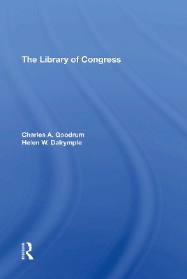 The Library of Congress - Goodrum, Charles A, and Dalrymple, Helen W