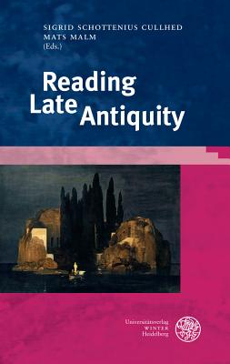 The Library of the Other Antiquity / Reading Late Antiquity - Malm, Mats (Editor), and Schottenius Cullhed, Sigrid (Editor)