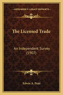 The Licensed Trade: An Independent Survey (1907)