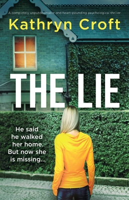 The Lie: A completely unputdownable and heart-pounding psychological thriller - Croft, Kathryn