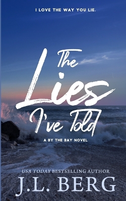 The Lies I've Told: Special Edition - Berg, J L