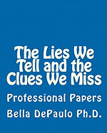 The Lies We Tell and the Clues We Miss: Professional Papers