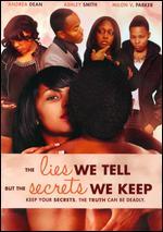 The Lies We Tell But the Secrets We Keep - Milon V. Parker