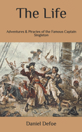 The Life: Adventures & Piracies of the Famous Captain Singleton