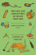 The Life And Adventures Of Frank Grouard: Chief Of Scouts, U. S. A.