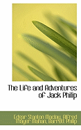 The Life and Adventures of Jack Philip